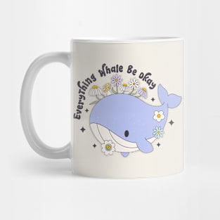 Everything Whale Be Okay Mug